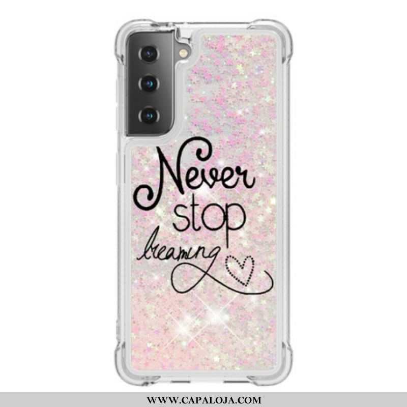 Capa Para Samsung Galaxy S21 5G Nunca Pare De Sonhar Com Glitter